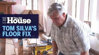 Tom Silvas Hardwood Floor Fix  This Old House [upl. by Yl]