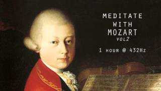 Meditate with Mozart  432Hz Classical Music  Vol 2 [upl. by Azal]