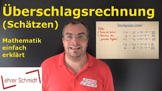 Überschlagsrechnung Schätzen  Mathematik  einfach erklärt  Lehrerschmidt [upl. by Neff]