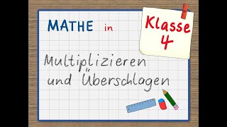 Erklärvideo Mathe 4 Klasse Schriftliche Multiplikation und Überschlag [upl. by Fiske]