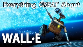 Everything GREAT About WALLE [upl. by Tnarg636]