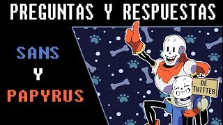 quotPreguntas y respuestasquot de SANS y PAPYRUS UNDERTALE [upl. by Odranar455]