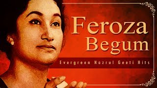 Best of Firoza Begum Nazrul Geeti  Bengali Songs  Feroza Begum Bengali Nazrul Songs [upl. by Hecker]