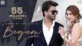 Begum Official Video Mankirt Aulakh  Fame Muzic  Kirat Gill  Sky  New Punjabi Song 2021 [upl. by Anrahc]