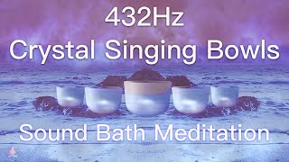 432Hz Crystal Singing Bowls Sound Bath  Relaxing Waves  Deep Healing Meditation Music [upl. by Damali]