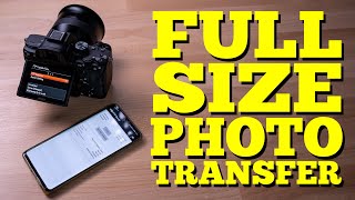 Sony CAMERA TO PHONE photo TRANSFER  FTP  full size images as you shoot [upl. by Isaiah]