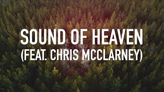 Sound of Heaven feat Chris McClarney  Lyric Video Tasha Layton [upl. by Hayes]