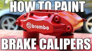 How to PROPERLY Paint Your Brake Calipers [upl. by Domella]