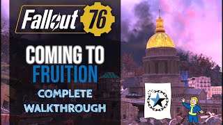 Fallout 76  Coming to Fruition Quest  Complete Walkthrough [upl. by Noreik]