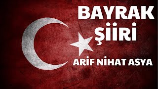 Bayrak Şiiri  Arif Nihat Asya [upl. by Herm866]