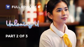 Unloving U  Episode 6  Part 2 of 3  IWantTFC Originals Playback [upl. by Duomham]