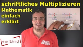 schriftliches Multiplizieren Malrechnen  Mathematik  einfach erklärt  Lehrerschmidt [upl. by Keavy861]