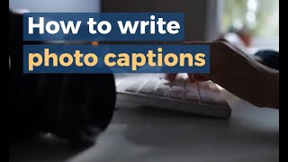 How to write photo captions [upl. by Mitzie]