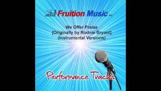 We Offer Praise Medium Key Originally by Rodnie Bryant Instrumental Version SAMPLE [upl. by Medovich579]