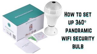 How to set up 360° panoramic WiFi security camera bulb spycamerabulb [upl. by Ahsiema]