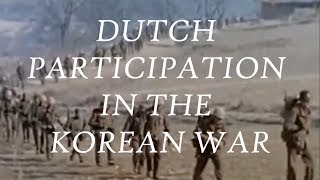 Dutch Participation in the Korean War 19501954 [upl. by Anicnarf]