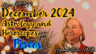 December 2024 Astrology amp Horoscope  Pisces [upl. by Terrence672]