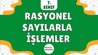 Rasyonel Sayılarla İşlemler  7Sınıf Matematik [upl. by Ardnaxila53]