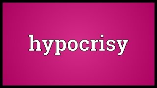 Hypocrisy Meaning [upl. by Enos950]