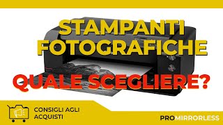 QUALE STAMPANTE FOTOGRAFICA SCEGLIERE [upl. by Latricia]