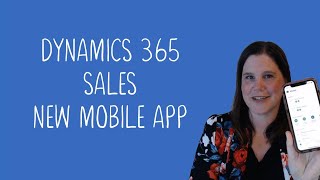 How to use the new Dynamics 365 Mobile App  2021 [upl. by Beutler345]