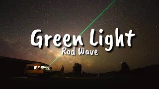 Rod Wave  Green Light Lyrics [upl. by Pettit]