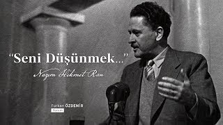 Nazım Hikmet  Seni Düşünmek [upl. by Scot]