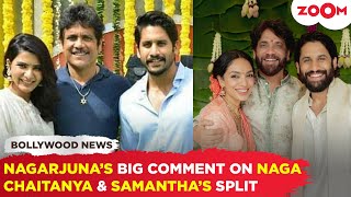 Nagarjuna’s SHOCKING comment on Naga Chaitanya’s DEPRESSION postsplit with Samantha [upl. by Ahnavas]