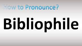 How to Pronounce Bibliophile [upl. by Fielding]