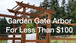 Make A Garden Gate Arbor For Less Than 100  AnOregonCottagecom [upl. by Huebner]