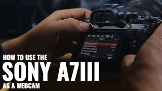 How to use the Sony A7III as a Webcam Imaging Edge Webcam [upl. by Anitnoc635]