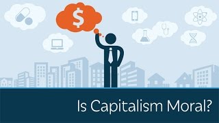 Is Capitalism Moral  5 Minute Video [upl. by Melitta]