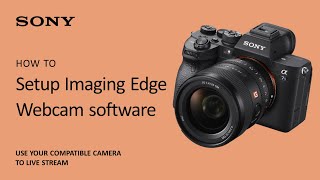 Imaging Edge Webcam  Setup live streaming [upl. by Etterrag]