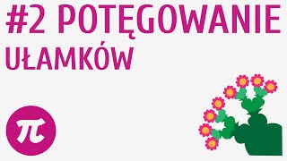 Potęgowanie ułamków 2  Potęgi o wykładniku naturalnym [upl. by Waechter284]