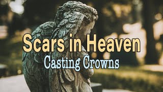 Scars In Heaven  Casting Crowns  Lyric Video [upl. by Aicittel]