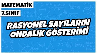 7 Sınıf Matematik  Rasyonel Sayıların Ondalık Gösterimi  2022 [upl. by Millar]