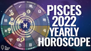 Pisces 2022 Yearly Horoscope [upl. by Pussej]