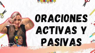 ORACIONES ACTIVAS Y PASIVAS ✅ con ejemplos [upl. by Ardnahc784]