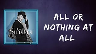 Frank Sinatra  All Or Nothing At All Lyrics [upl. by Gnim]