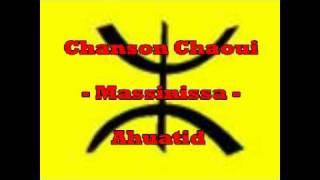 Chanson Chaoui  Massinissa  Ahuatid [upl. by Boswall338]