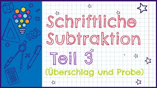 Schriftliche Subtraktion  Teil 3 Überschlagsrechnung und Probe [upl. by Marlette]