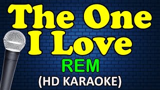 THE ONE I LOVE  REM HD Karaoke [upl. by Arimlede]