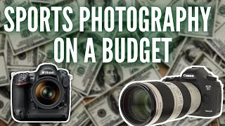 Sports Photography on a Budget  Budget Sports Photography [upl. by Gagne]