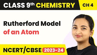 Class 9 Chemistry Chapter 4 Rutherford Model of an Atom  Structure of Atom [upl. by Nohsyt]