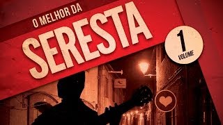 O Melhor da Seresta  Vol 1 [upl. by Jezabella524]