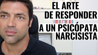 El Arte De Responder A Un Psicópata Narcisista [upl. by Phelia244]